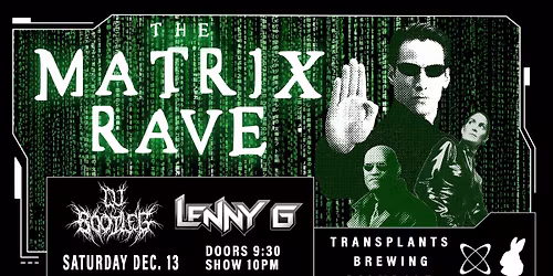 THE MATRIX RAVE WITH DJ BOOTLEG AND D_GUERRA