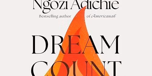 Dream Count by Chimamanda Ngozi Adichie