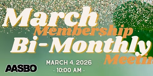 March Bi-Monthly Membership Meeting