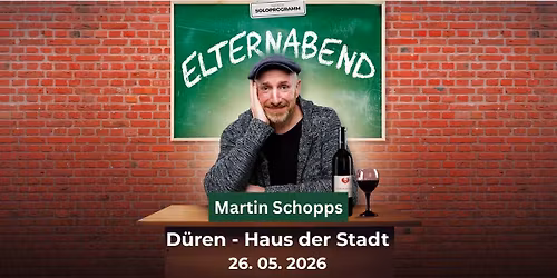 Martin Schopps - Elternabend | D\u00fcren
