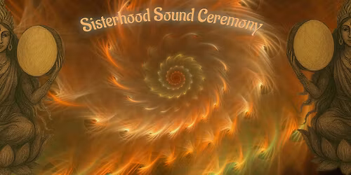 Sisterhood sound ceremony