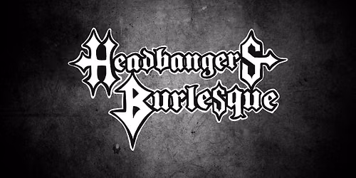 Headbangers Burlesque