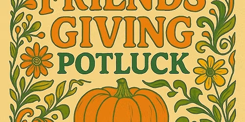 Greenbriar Friendsgiving Potluck (7 PM)