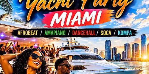 AFROBEAT YACHT PARTY - Miami