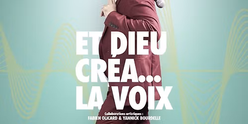 Et Dieu cr\u00e9a\u2026 la voix