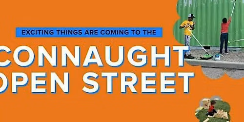 Placemaking in Action Connaught Open Street!