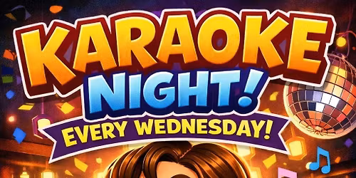 Karaoke every Wednesday 8pm