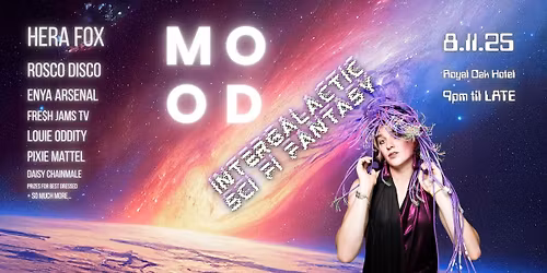 MOOD RETURNS \/\/ Intergalactic Sci Fi Fantasy @ The Oak