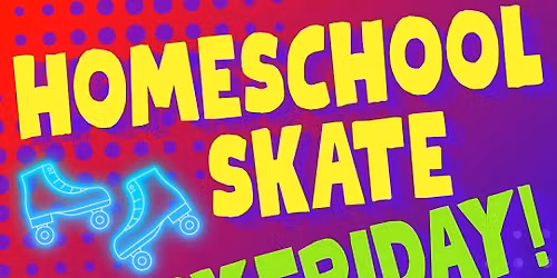 HOMESCHOOL SKATE SESSION! Every Friday 10am-4pm