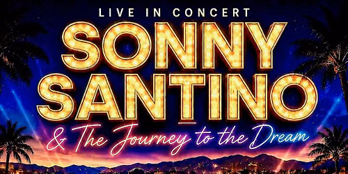 Sonny Santino Live in Concert | The Journey to the Dream