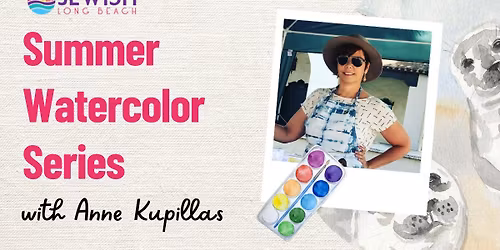 Summer Watercolor Series with Anne Kupillas