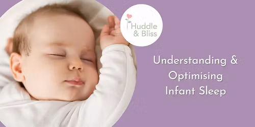 Understanding & Optimising Infant Sleep