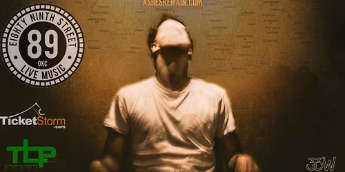 Ashes Remain\/ Stephen Stanley || 89th Street || OKC