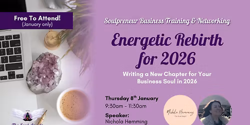 Energetic Rebirth for 2026 - Soulpreneur Business Training & Networking