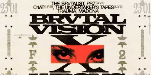 BRVTAL VISION x WRONG: PRZ \u2606 The Brvtalist \u2606 TUT \u2606 C4AT \u2606 Trauma \u2606 Madona