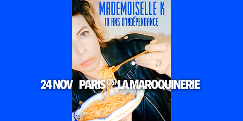 Mademoiselle K + Grife \u2022 La Maroquinerie, Paris \u2022 24.11.25