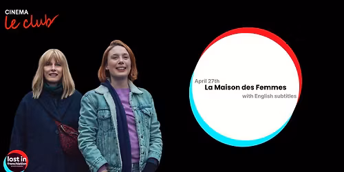 \u2728LOST IN FRENCHLATION AT CINEMA LE CLUB GRENOBLE \u2728 LA MAISON DES FEMMES