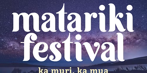 Matariki Festival Paet\u016bm\u014dkai