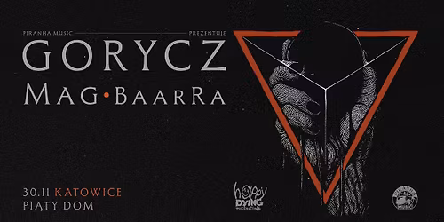 Gorycz, Mag, BaarRa \u2022 30.11 \u2022 Katowice, Pi\u0105ty Dom