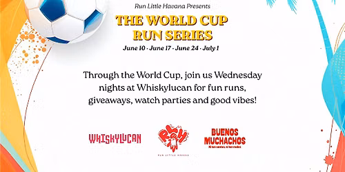 Run Little Havana Presents The World Cup Run Series
