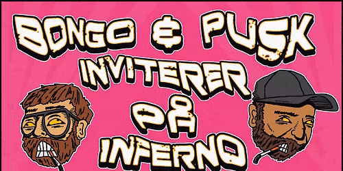 BONGO & PUSK inviterer CERJ p\u00e5 INFERNO