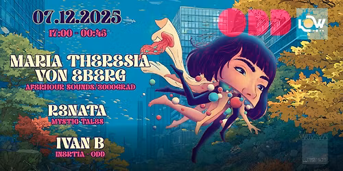 LOW & ODD presents Maria Theresia von Eberg + R3NATA + Ivan B