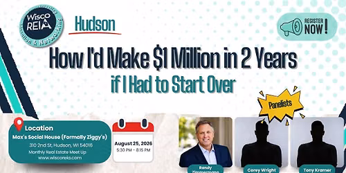 WiscoREIA Hudson: How I'd Make $1 Million in 2 Years if I Had to Start Over