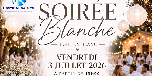 Soir\u00e9e blanche \u00e0 Aubais le 03 juillet 2026