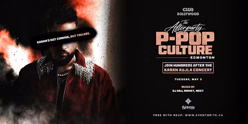 The Afterparty - After Karan Aujla\u2019s P-Pop Culture Concert in Edmonton!