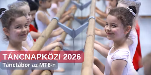 T\u00c1NCNAPK\u00d6ZI - t\u00e1nct\u00e1bor 9-11 \u00e9veseknek a Magyar T\u00e1ncm\u0171v\u00e9szeti Egyetemen