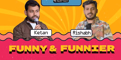 Funny & Funnier ft. Ketan Giri and Rishabh Tiwari