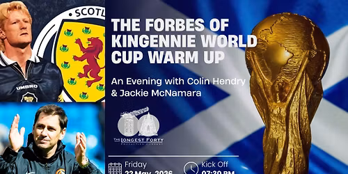 The Forbes of Kingennie World Cup Warm Up - An Evening with Colin Hendry & Jackie McNamara
