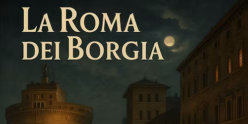 La Roma dei Borgia