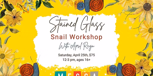 Stained Glass Snail Workshop with April Reign