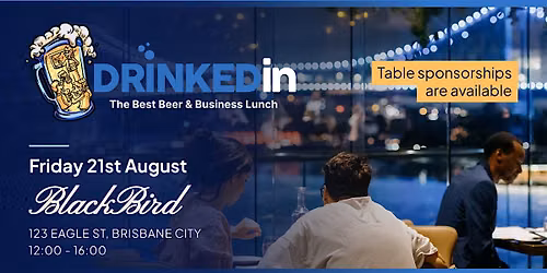 DrinkedIn is Back! Join Us for Brisbane's Ultimate Business Lunch