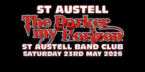 The Darker my Horizon + TBA at St Austell Band Club