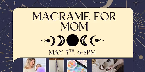 Macrame and Moons for Mom (or whoever)