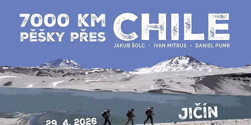 Ji\u010d\u00edn | 7000 km p\u011b\u0161ky p\u0159es Chile - I. Mitrus, J. \u0160olc, D. Pumr