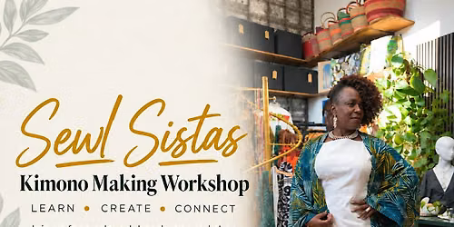 Sewl Sistas Kimono Making Workshop