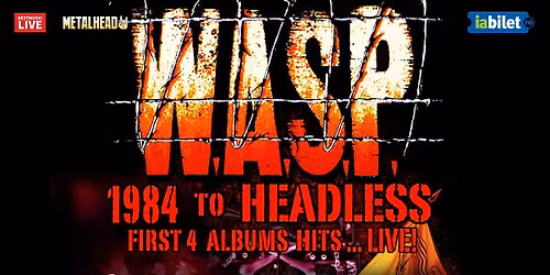 W.A.S.P. 1984 TO HEADLESS la Arenele Romane