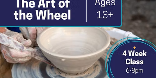The Art of the Wheel: Beginner to Intermediate Pottery Wheel Class August (13+)