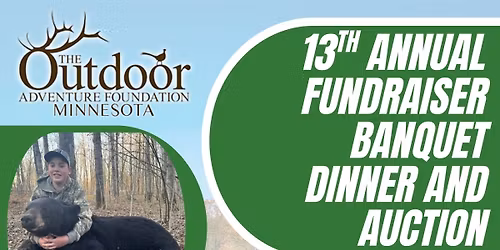 Minnesota Outdoor Adventure Foundation's 13th Annual Fundraising Dinner Banquet