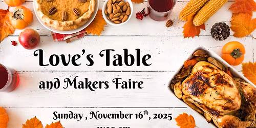Love's Table and Makers Faire