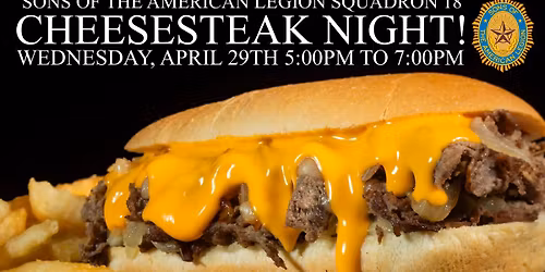Sons of the American Legion Squadron 18 Cheesesteak Night!