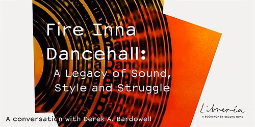 Fire Inna Dancehall: A Legacy of Sound, Style and Struggle