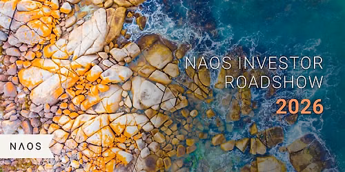 NAOS INVESTOR ROADSHOW - MELBOURNE 2026