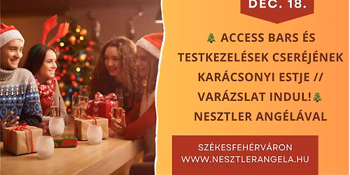 12.18 \ud83c\udf84 6hely Access Bars \u00e9s testkezel\u00e9sek cser\u00e9j\u00e9nek kar\u00e1csonyi estje \/\/ Nesztler Ang\u00e9l\u00e1val