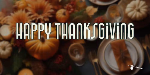 Closed for Thanksgiving