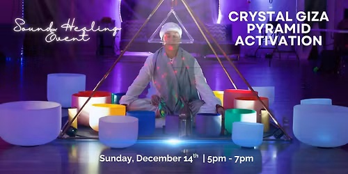 Crystal Giza Pyramid Activation Sound Healing