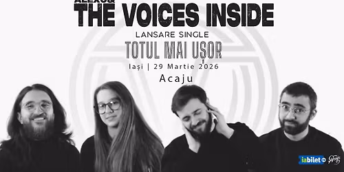 Alexu and The Voices Inside \u2022 Lansare single \u201eTotul mai u\u0219or\u201d \u2022 Acaju \u2022 Ia\u0219i, 29 martie
